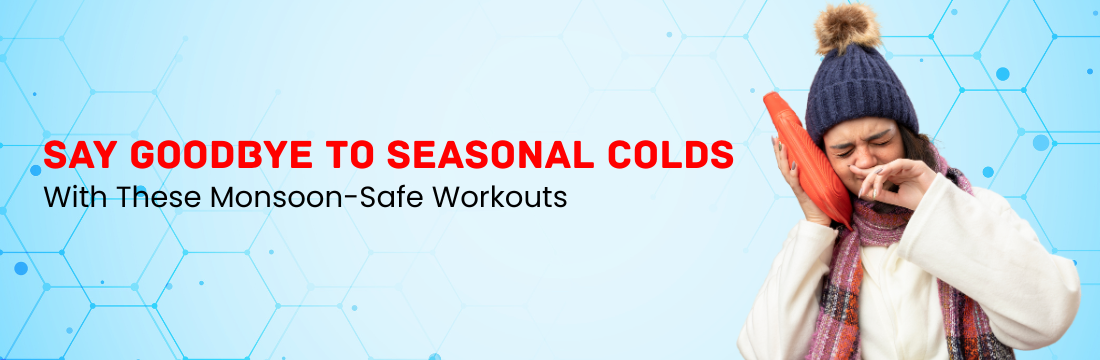 https://www.ganeshdiagnostic.com/admin/public/assets/images/product/1750685496-Monsoon Safe Workouts.png